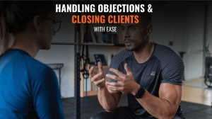 Handling Objections & Closing Clients with Ease